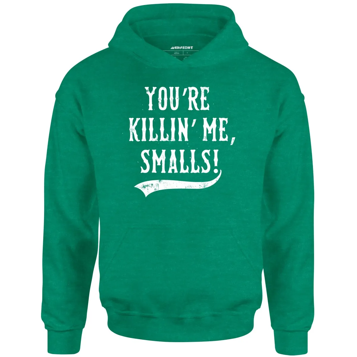 You're Killin' Me, Smalls! - Unisex Hoodie